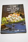 Las 100 recetas de cocina más famosas del mundo recetario ilustrado de especialidades internacionales / Roland Goock