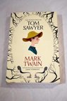 Las aventuras de Tom Sawyer / Mark Twain