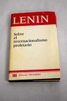 Sobre el internacionalismo proletario / Vladimir Ilich Lenin