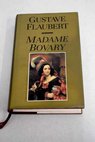 Madame Bovary una pasión no correspondida / Gustave Flaubert