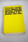 Historia del derecho español de prensa e imprenta 1502 1966 / Fernando Cendán Pazos