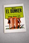 Qué es el bunker / Antonio Álvarez Solís