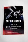Una bala para el comisario Valtierra / Sergio Bufano