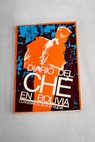 El diario del Che en Bolivia / Ernesto Che Guevara
