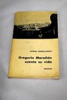Gregorio Maran cuenta su vida / Marino Gmez Santos