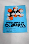 Problemas de Qumica Curso Preuniversitario / Carlos Lpez Bustos