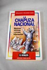 La chapuza nacional mximas mnimas y prosas intermedias / Fernando Vizcano Casas