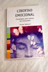 Libertad emocional estrategias para educar las emociones / Ferran Salmurri