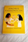 Amores faranicos / Violaine Vanoyeke