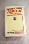 Aurelia o El sueo y la vida seguido de Las hijas del fuego / Grard de Nerval