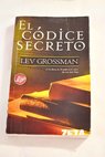 El cdice secreto / Lev Grossman