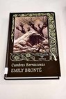 Cumbres borrascosas / Emily Bronte