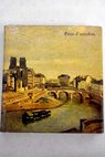 Paris d autrefois de Fouquet Á Daumier / Pierre Courthion