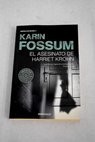 El asesinato de Harriet Krohn / Karin Fossum