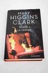 Temor a la verdad / Mary Higgins Clark