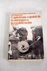 Capitalismo espaol De la autarqua a la estabilizacin 1939 1959