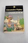 Charleston / Alexandra Ripley