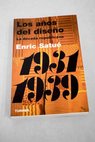 Los años del diseño la década republicana 1931 1939 / Enric Satué