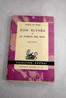Don Alvaro o La Fuerza del sino drama en cinco jornadas y en prosa y en verso / Duque de Rivas