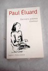 Derniers poèmes d amour / Paul Éluard