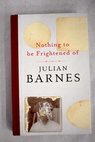 Nothing to be frightened of / Julian Barnes