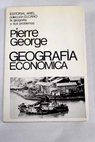 Geografa econmica / Pierre George