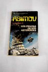Los piratas de los asteroides / Isaac Asimov
