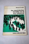 Los movimientos sociales en la era industrial / Manuel Cruells