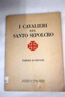 I Cavalieri del Santo Sepolcro parole ai giovani / Giuseppe Cavazzana