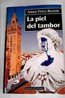 La piel del tambor / Arturo Prez Reverte