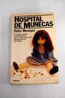 Hospital de muecas / Peter Menegas