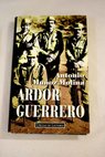 Ardor guerrero una memoria militar / Antonio Muoz Molina