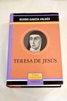 Teresa de Jesús / Olvido García Valdés