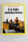 La isla misteriosa / Julio Verne
