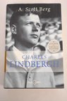 Charles Lindbergh / A Scott Berg