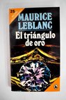 El tringulo de oro / Maurice Leblanc