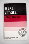 Besa y mata / Ellery Queen