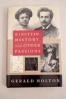 Einstein history and other passions / Gerald James Holton