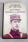 Lettres notes et carnets / Charles de Gaulle