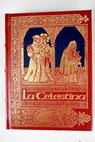 La Celestina tragicomedia de Calisto y Melibea / Fernando de Rojas