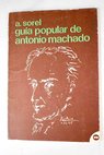 Gua popular de Antonio Machado / Andrs Sorel