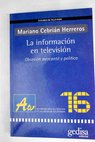 La informacin en televisin obsesin mercantil y poltica / Mariano Cebrin Herreros