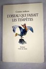 L oiseau qui faisait les tempetes contes indiens d Amérique du Nord / choisis et trad par Nathalie Hay
