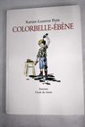 Colorbelle ébene / Xavier Laurent Petit