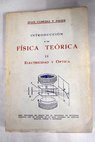 Introduccin a la fsica terica II Electricidad y ptica / Juan Cabrera y Felipe