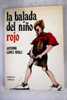 La balada del niño rojo / Antonio López Neblí