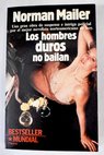 Los hombres duros no bailan / Norman Mailer