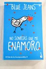 No sonrías que me enamoro / Blue Jeans