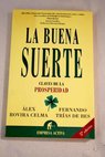 La buena suerte claves de la prosperidad / Fernando Trías de Bes