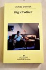 Big Brother / Lionel Shriver